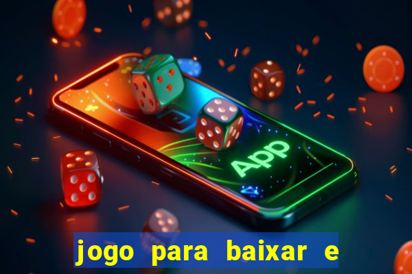 jogo para baixar e ganhar dinheiro